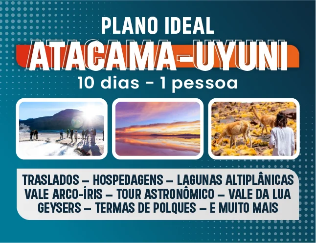 PLANO IDEAL 10 dias em San Pedro de Atacama e no Salar de Uyuni